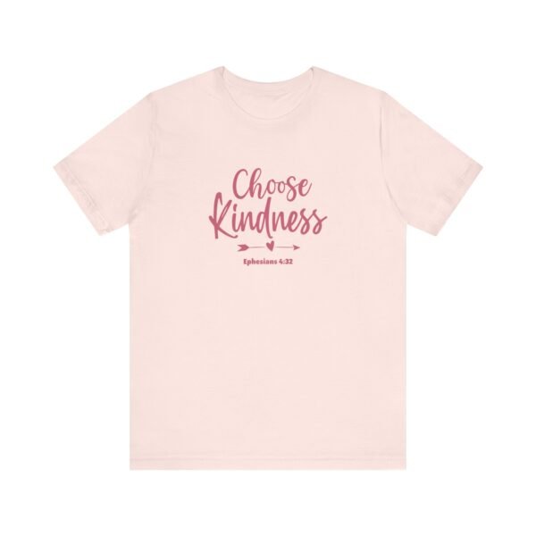 Choose Kindness (Ephesians 4:32) T-Shirt