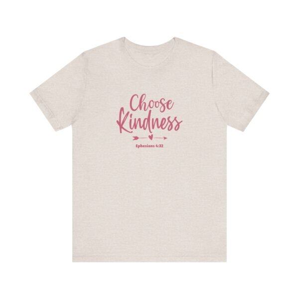 Choose Kindness (Ephesians 4:32) T-Shirt - Image 5