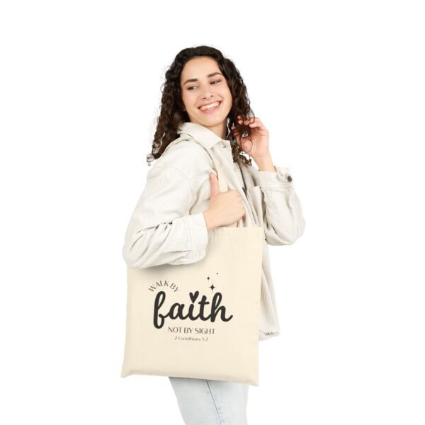 Walk by Faith Not by Sight (2 Corinthians 5:7) Cotton Canvas Tote Bag - Image 2