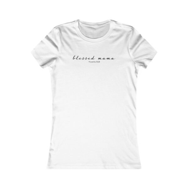 Blessed Mama (Proverbs 31:28) Ladies Tee - Image 2