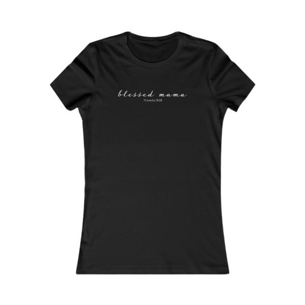 Blessed Mama (Proverbs 31:28) Ladies Tee - Image 3