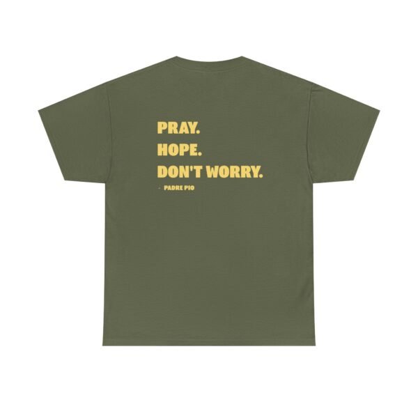 Pray Hope Don't Worry Padre Pio T-Shirt - Image 9