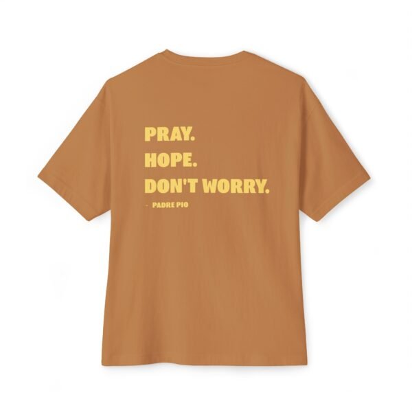 Pray Hope Don't Worry (Padre Pio) Oversized Boxy Front & Back T-Shirt