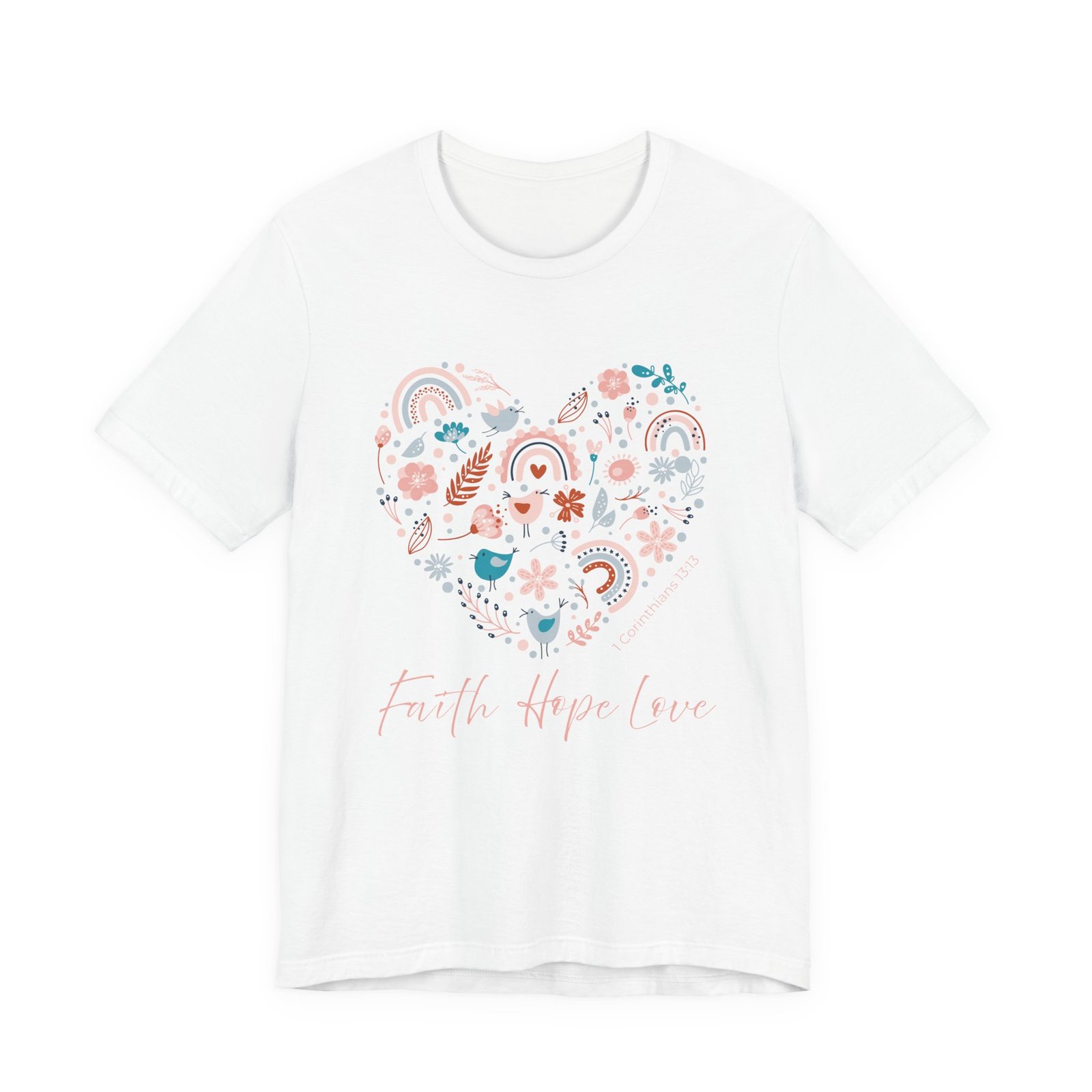 Faith, Hope, Love Heart Shape (1 Corinthians 13:13) T-shirt - Image 4