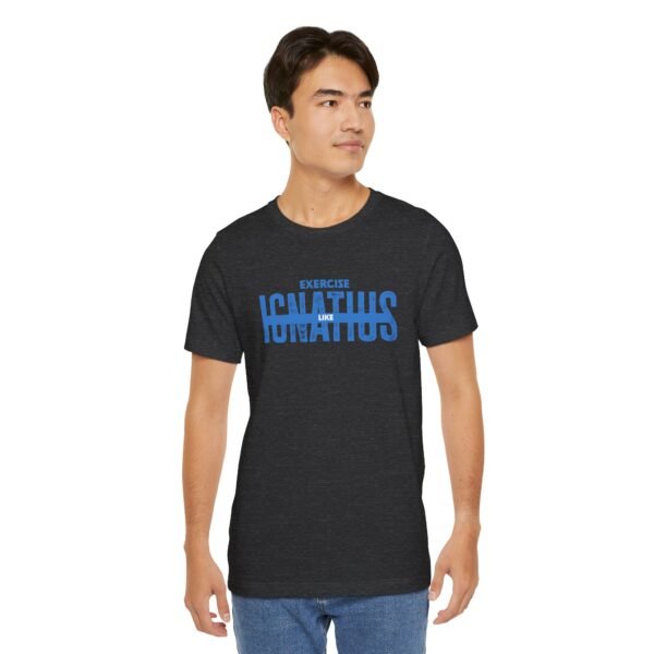 Exercise Like Ignatius T-Shirt - Image 2