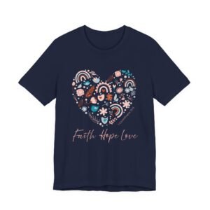 Faith, Hope, Love Heart Shape (1 Corinthians 13:13) T-shirt