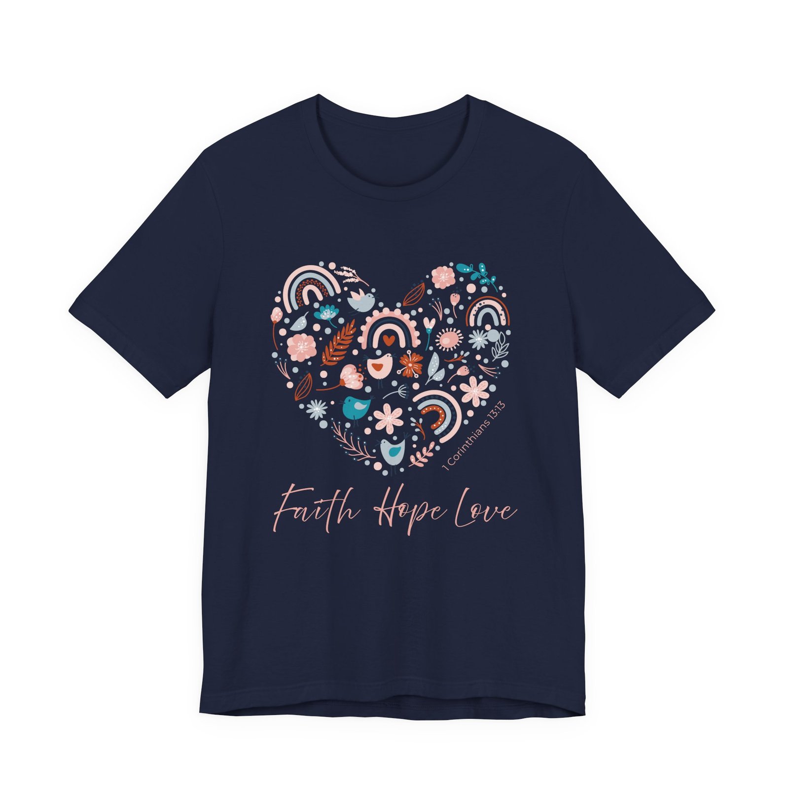 Faith, Hope, Love Heart Shape (1 Corinthians 13:13) T-shirt