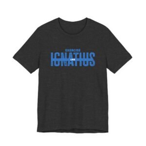 Exercise Like Ignatius T-Shirt