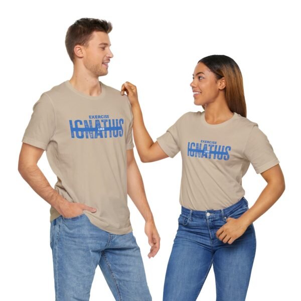 Exercise Like Ignatius T-Shirt - Image 11