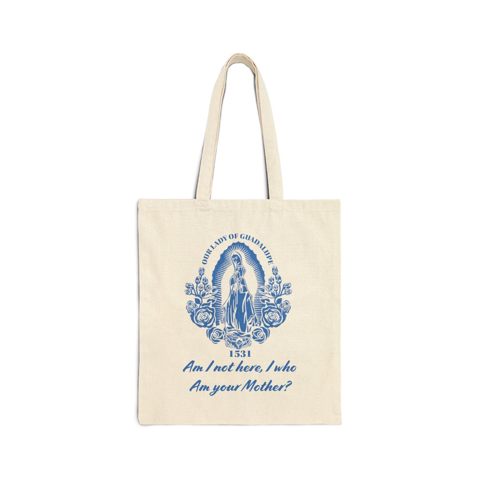 Virgin Mary Guadalupe Am I Not Here Who Am Your Mother Canvas Tote Bag