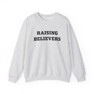 Raising Believers Crewneck Sweatshirt
