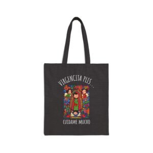 Guadalupe Virgencita Cuidame Mucho Plis Cotton Canvas Tote Bag